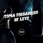 TOMA PORRADEIRO DE LEVE (Explicit)