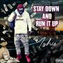 Stay Down & Run It Up (Explicit)