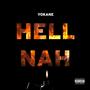 Hell Nah (Explicit)