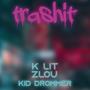 Trashit (feat. Kid Drommer & Zlou) [Explicit]