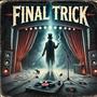 Final Trick (Explicit)