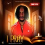 I Pray (Explicit)