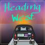 Heading West (Explicit)