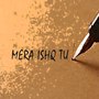 Mera Ishq Tu