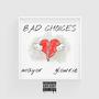 Bad Choices (feat. Glowrie) [Explicit]