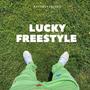 Lucky Freestyle (Explicit)