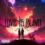 Love Is Blind (feat. Uzi x Reaper) [Explicit]
