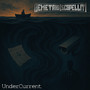 UnderCurrent (Edit Version)