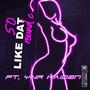 Like Dat (feat. YNR Haiden) [Explicit]