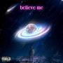 Believe Me (Explicit)