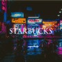 Starbucks (feat. TmoGlizzyBoy) [Explicit]