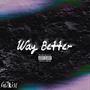 Way Better (Explicit)