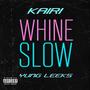 WHINE SLOW (Explicit)