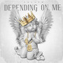 Depending On Me (Explicit)