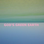 God's Green Earth