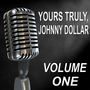 Yours Truly, Johnny Dollar - Old Time Radio Show, Vol. One