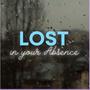 Lost In Your Absence (feat. Azureé)