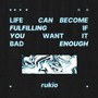 life can become fulfilling if you want it bad enough