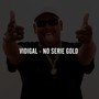 VIDIGAL - NO SERIE GOLD (Explicit)