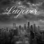 LAYOVER (feat. Juanito Twi$t)