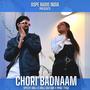 Chori Badnaam (feat. Anuj Gautam & Prinz Tyagi)