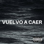 Vuelvo a Caer (Explicit)