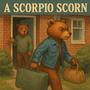 A Scorpio Scorn (Explicit)
