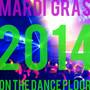 Mardi Gras on the Dance Floor 2014: The New House Music Ultimate Party Mix