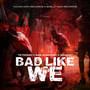 Bad Like We (Explicit)