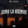 Como Lo Hicimos (Explicit)