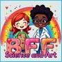 Science and Art (BFF)