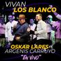 Vivan Los Blanco (feat. Argenis Carruyo)