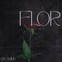 Flor (Explicit)