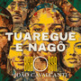 Tuaregue e Nagô