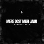 Mere Dost Meri Jaan