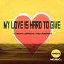 My Love is Hard to Give (feat. Mozart DaProphet & CashBandit) [Explicit]