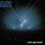 Let's get loud! (Explicit)
