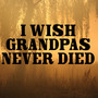 I Wish Grandpas Never Died (Instrumental)