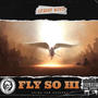 Fly So Hi (feat. Dre-Drillz & King Diamendz) [Explicit]