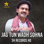 Jag Tun Wadh Sohna