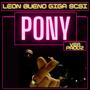 Pony (feat. Leon Bueno & Giga SCSI) [Explicit]