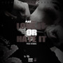 Love It or Hate It (Explicit)