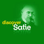 Discover Satie