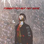 Forgotten, But Not Gone (Explicit)