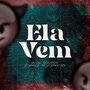 Ela Vem (Explicit)