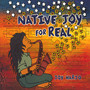 Native Joy for Real