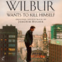 Wilbur Wants to Kill Himself (Original Score)