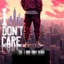 I DON'T CARE