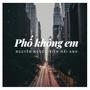 Phố không em (Explicit)