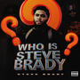 Who is Steve Brady (Explicit)